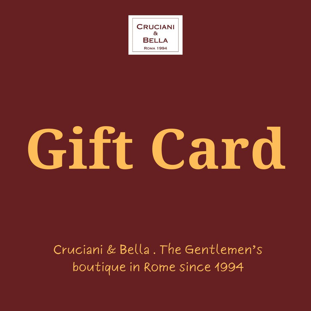Shopping for someone else but not sure what to give them? Give them the gift of choice with a Cruciani & Bella gift card.  Gift cards are delivered by email and contain instructions to redeem them at checkout. Our gift cards have no additional processing fees.